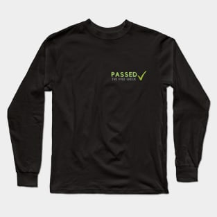 Passed the vibe check Long Sleeve T-Shirt